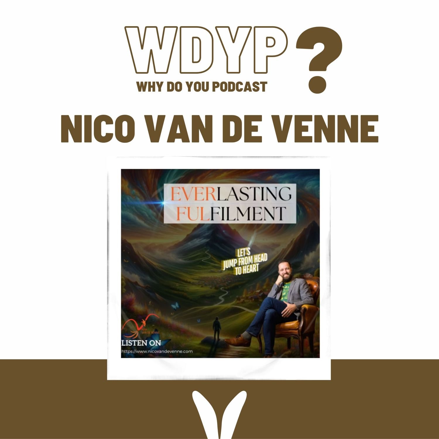 136. Nico Van de Venne - The Everlasting Fulfilment Podcast